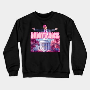 Funny Trump Take America Back ,Daddy's Home Trump Pink 2024 Crewneck Sweatshirt